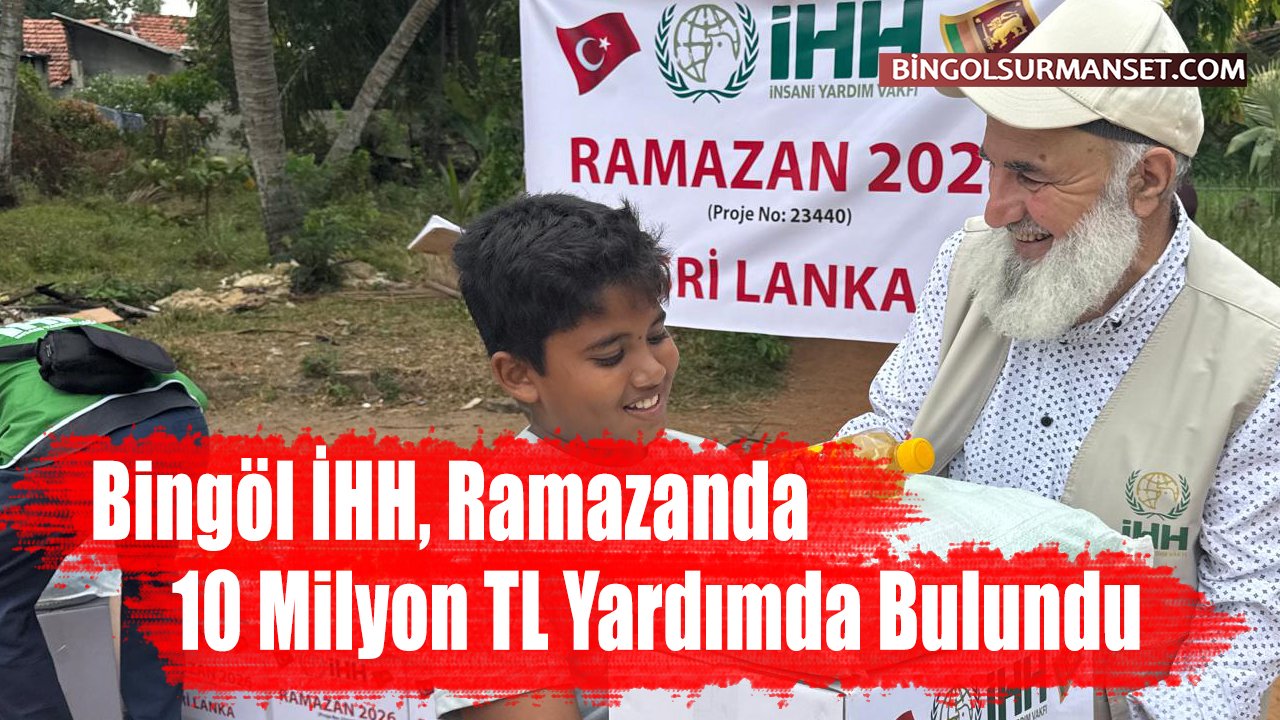 Bingöl İHH, Ramazanda 10 Milyon TL Yardımda Bulundu
