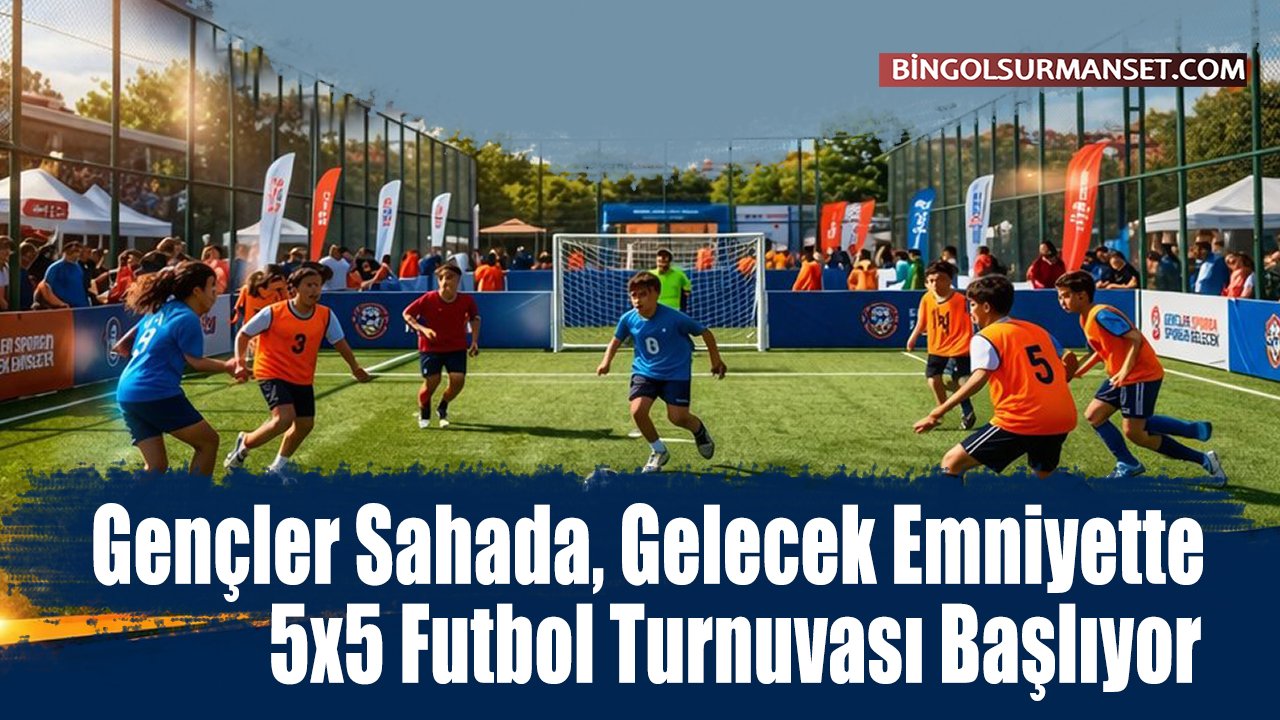 Gençler Sahada, Gelecek Emniyette: 5x5 Futbol Turnuvası Başlıyor