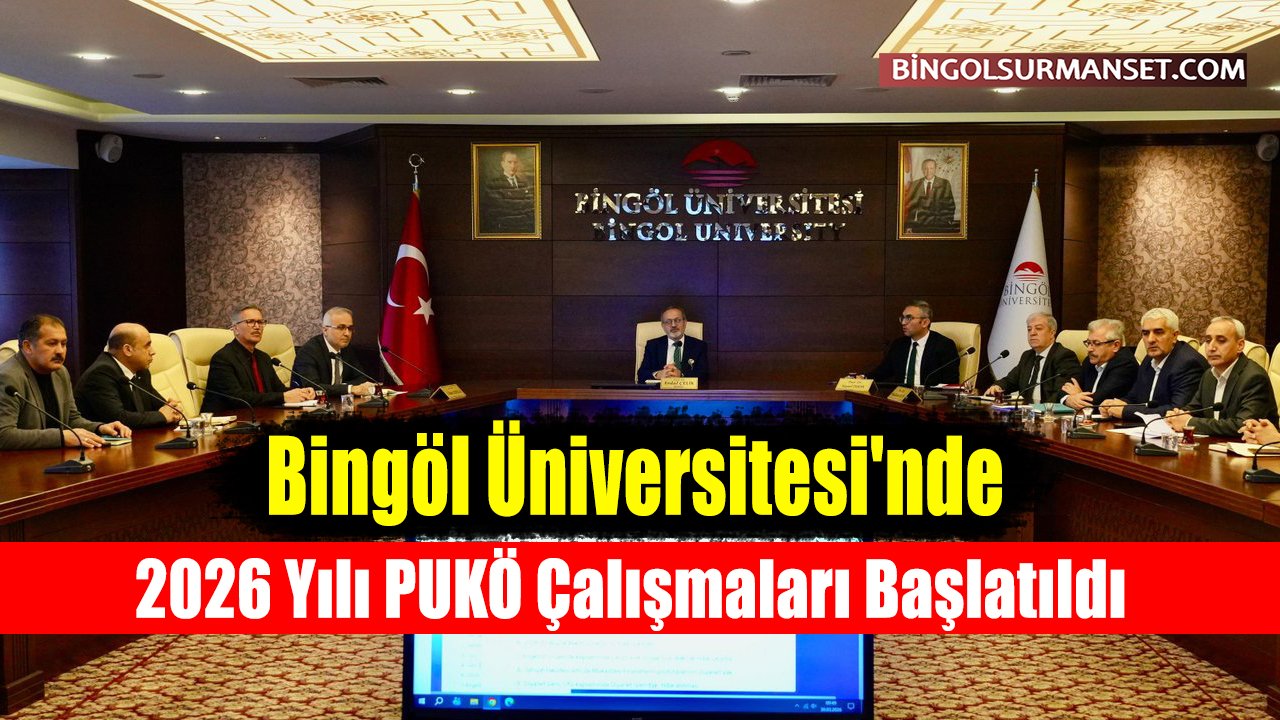 Bingöl Üniversitesi'nde 2026 Yılı PUKÖ Çalışmaları Başlatıldı