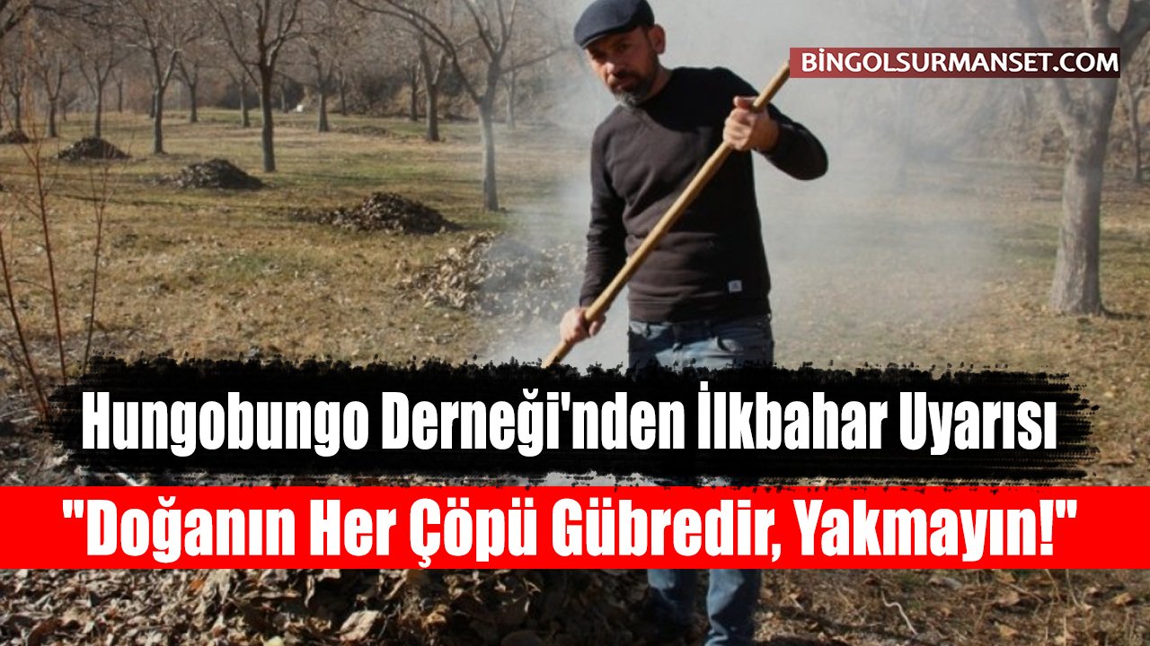 Hungobungo Derneği'nden İlkbahar Uyarısı
