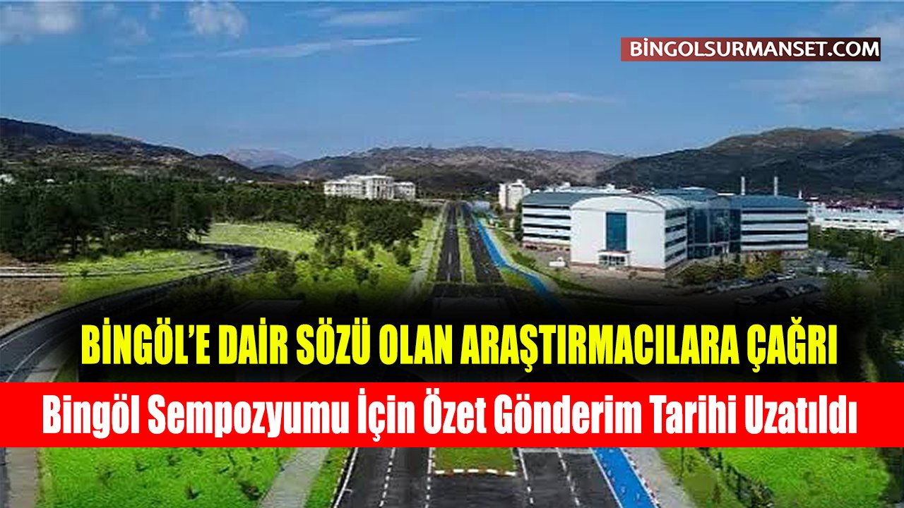Bingöl Sempozyumu İçin Özet Gönderim Tarihi Uzatıldı