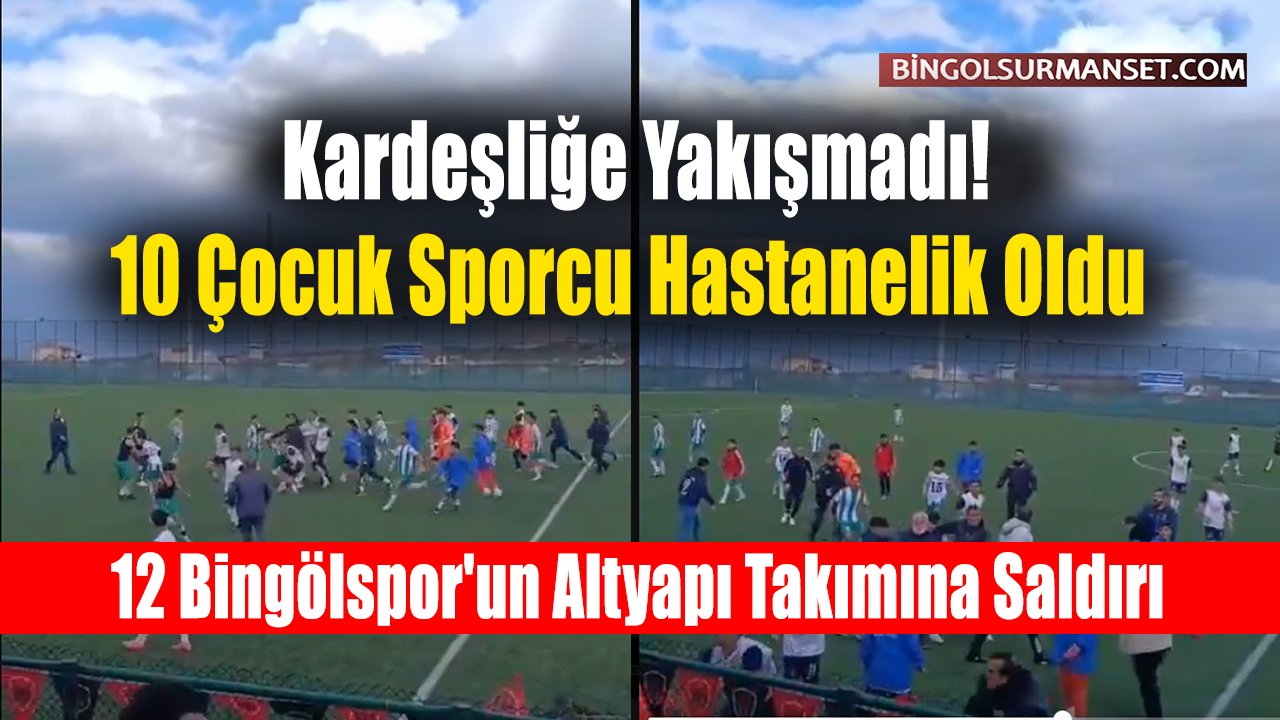 12 Bingölspor'un Altyapı Takımına Saldırı