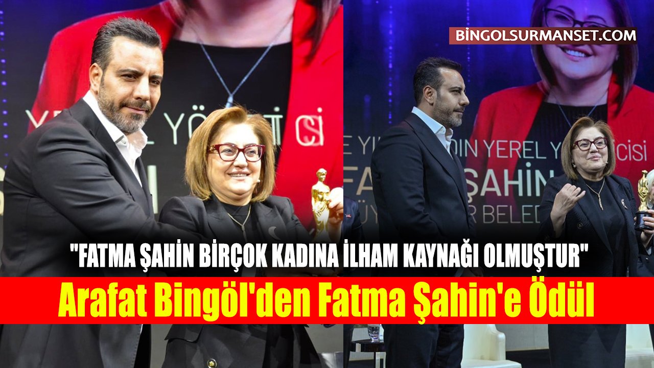 Arafat Bingöl'den Fatma Şahin'e Ödül
