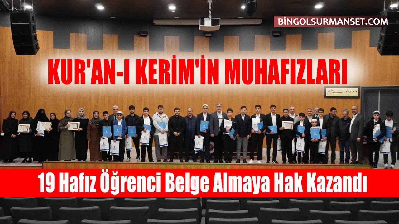 Bingöl’de 19 Hafız Öğrenci Belge Almaya Hak Kazandı