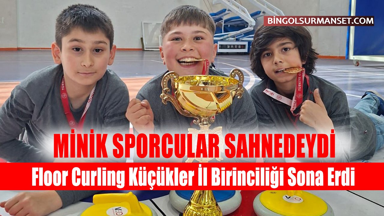 Bingöl'de Floor Curling Küçükler İl Birinciliği Heyecanı Sona Erdi