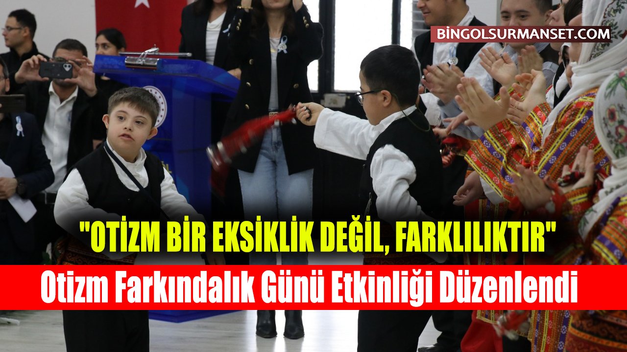 Bingöl'de Otizm Farkındalık Günü Etkinliği Düzenlendi