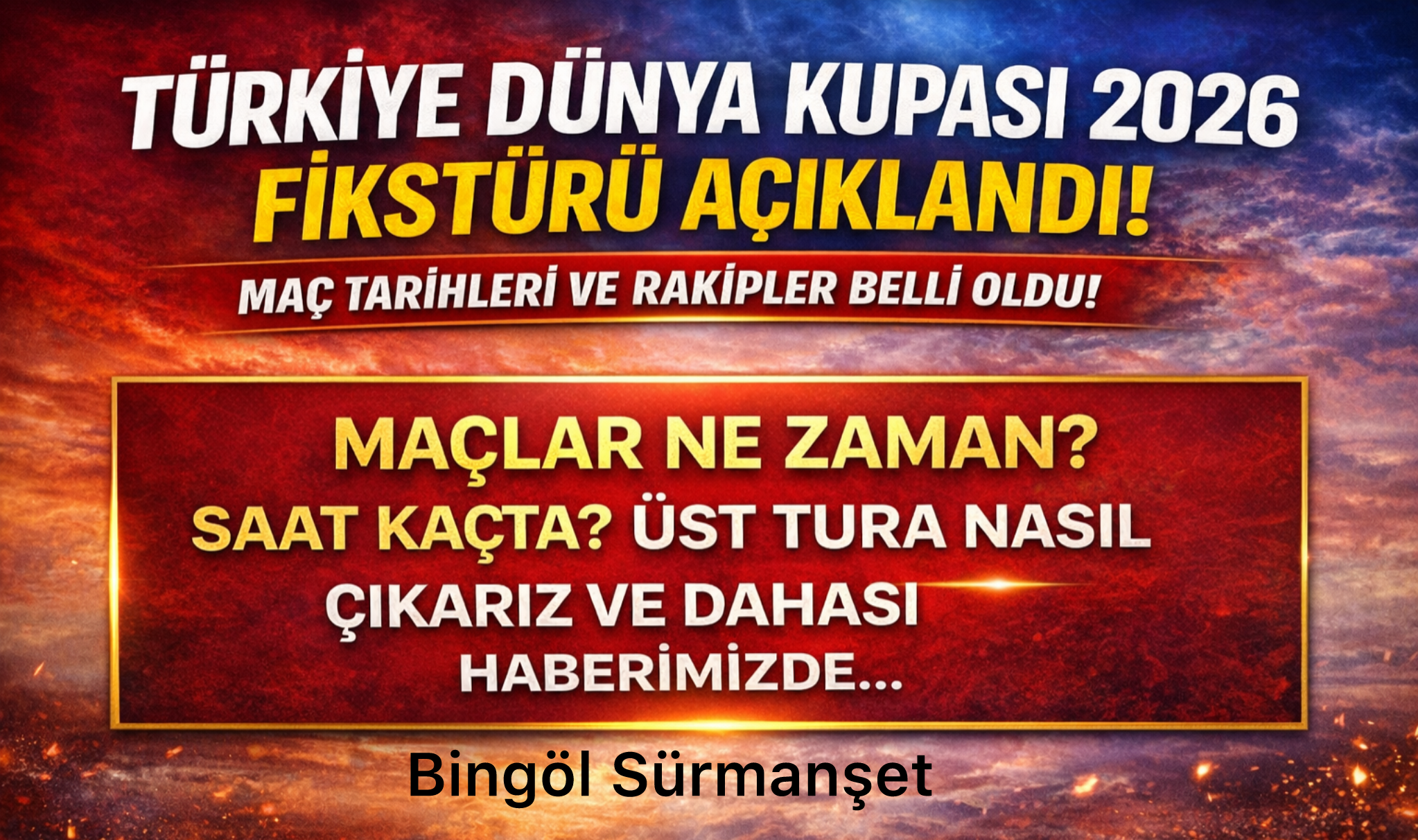 Türkiye Dünya Kupası 2026 Fikstürü Açıklandı! Türkiye Hangi Gün Oynuyor? Milli Takım Maç Tarihleri ve Saatleri