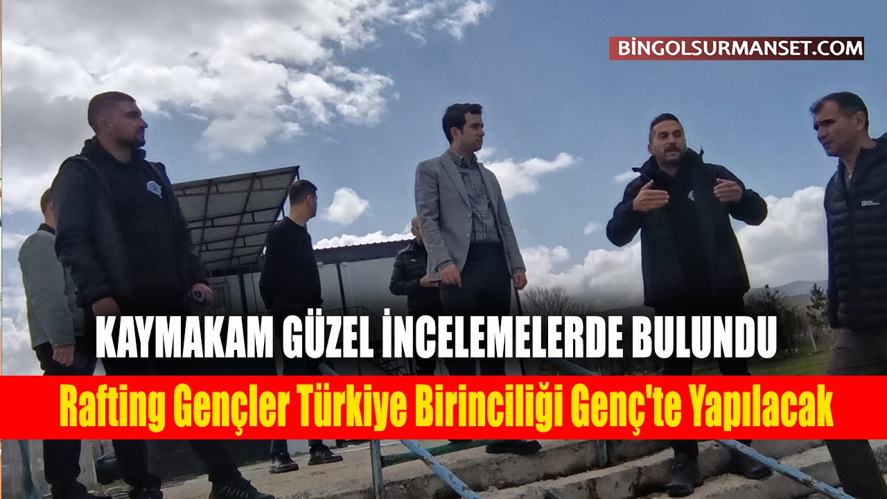 Rafting Gençler Türkiye Birinciliği Genç'te Yapılacak