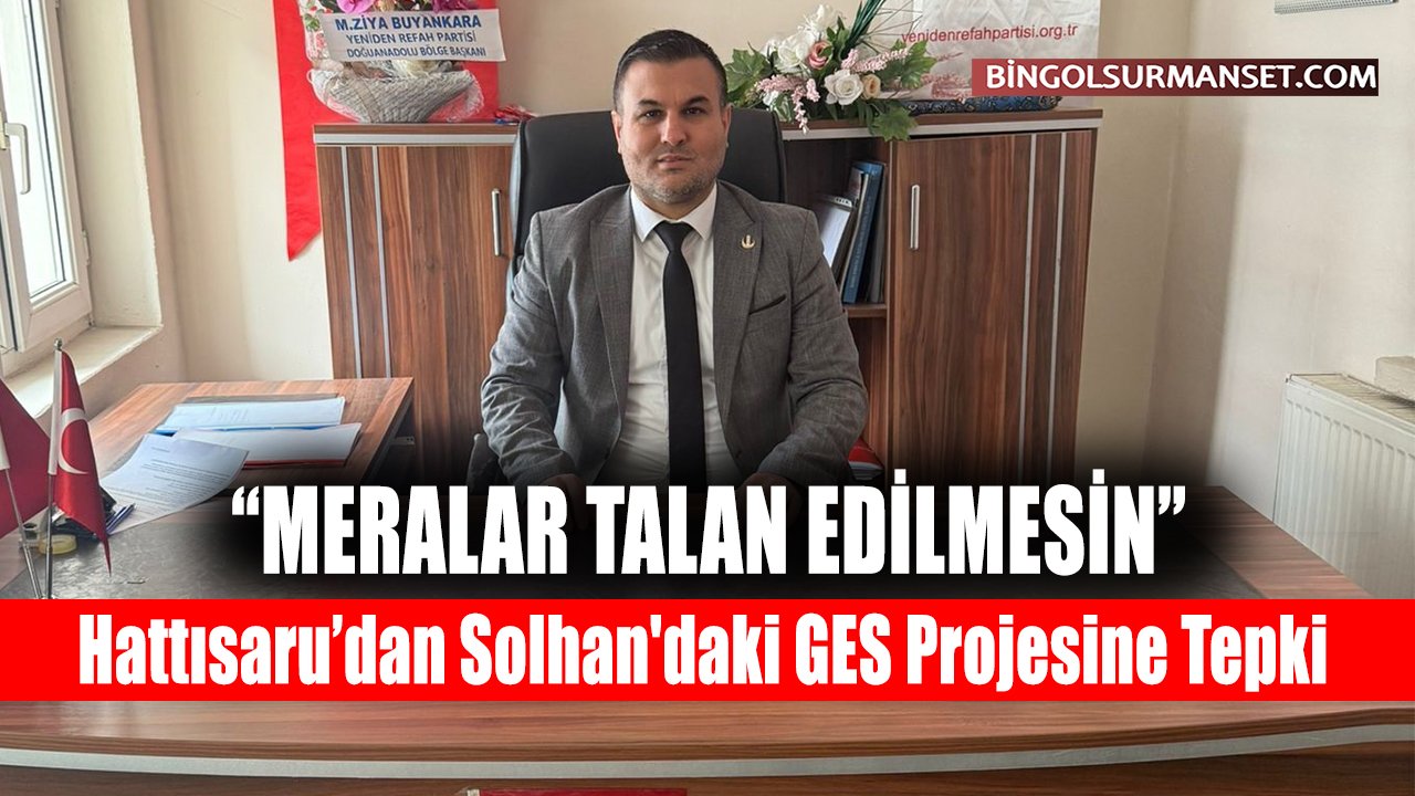 Yeniden Refah Partisi'nden Solhan'daki GES Projesine Tepki