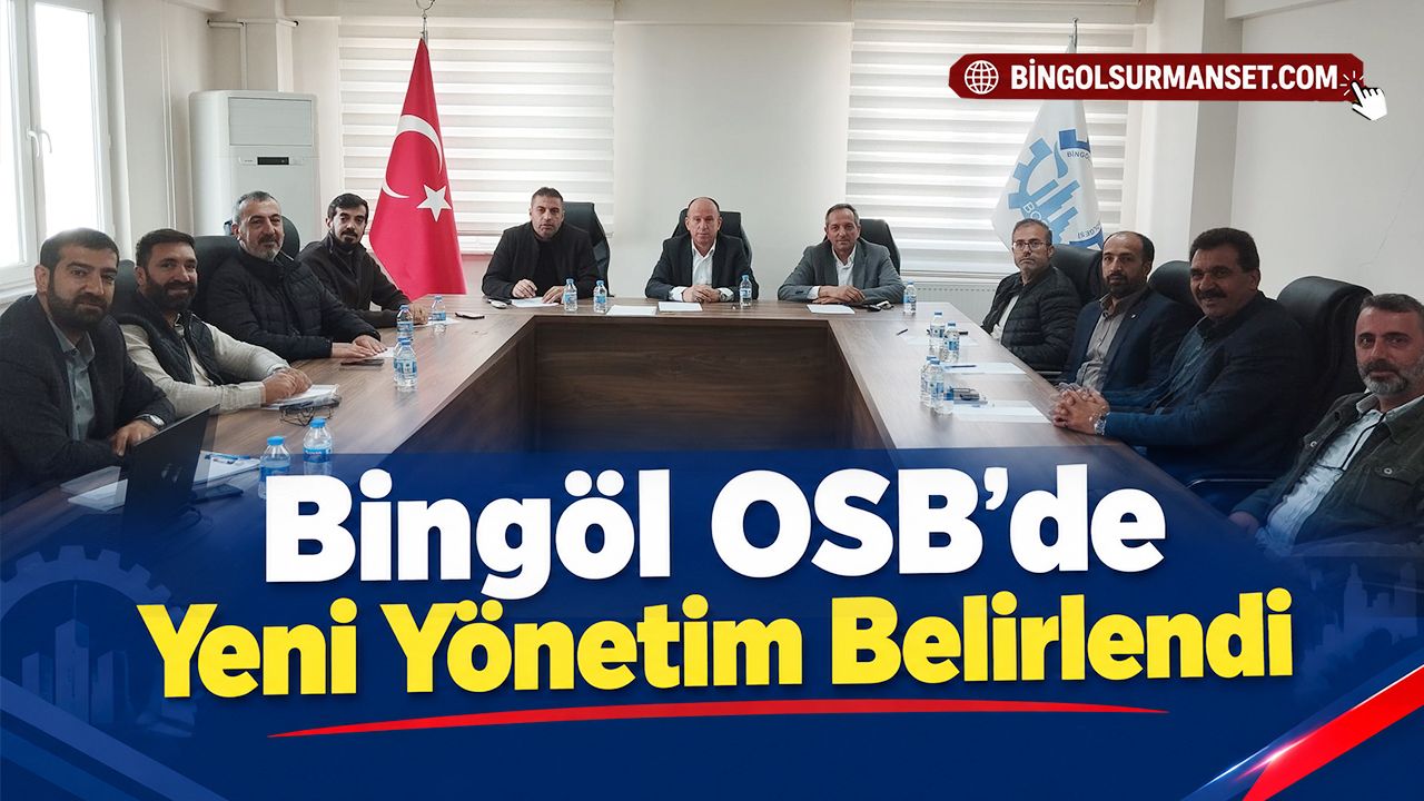 Bingöl OSB’de Yeni Yönetim Belirlendi