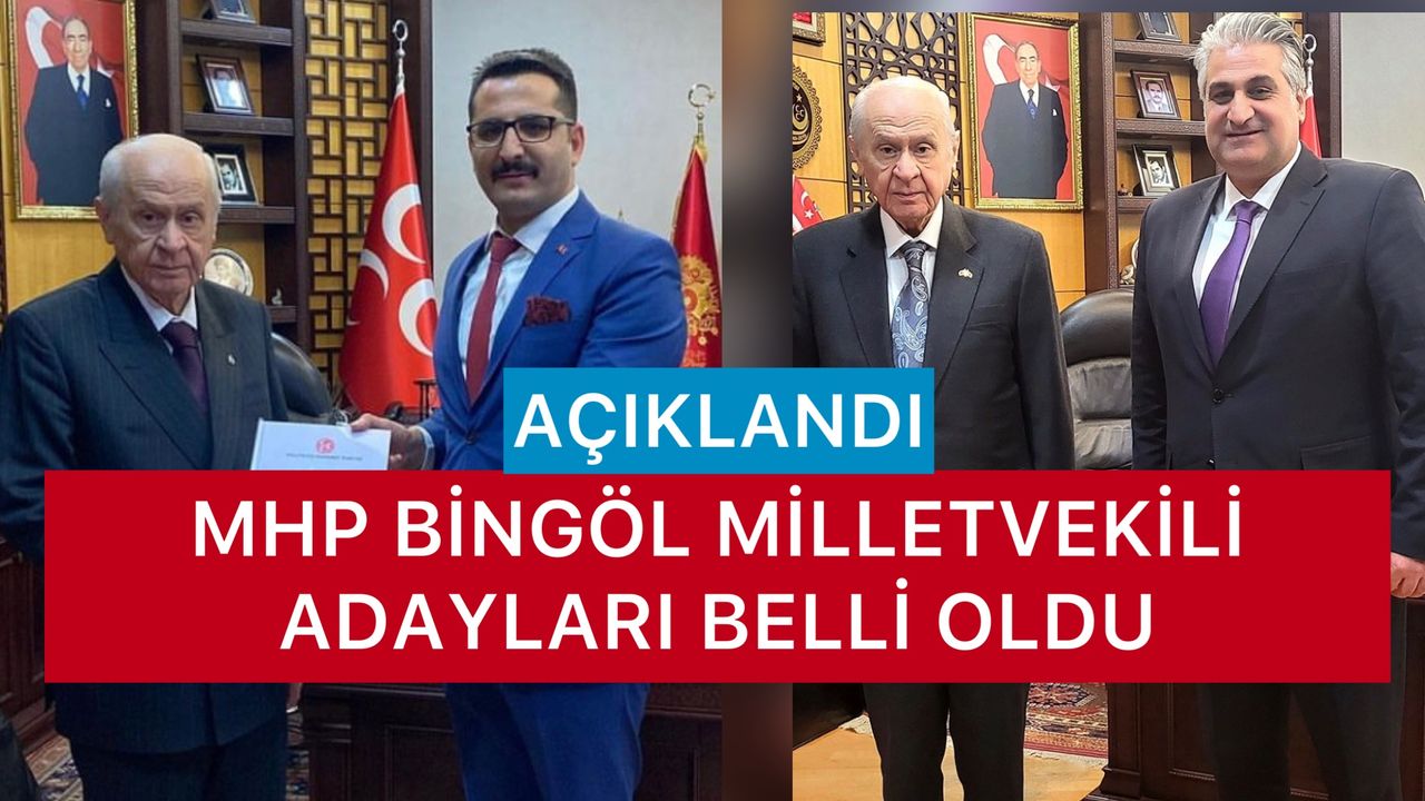 MHP Bingöl Milletvekili Adayı Belli Oldu