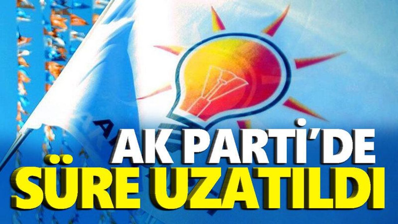 AK Parti İl Genel Meclis Üyesi ve Belediye Meclis Üyesi Aday Adaylığı Başvuru Süresini Uzattı