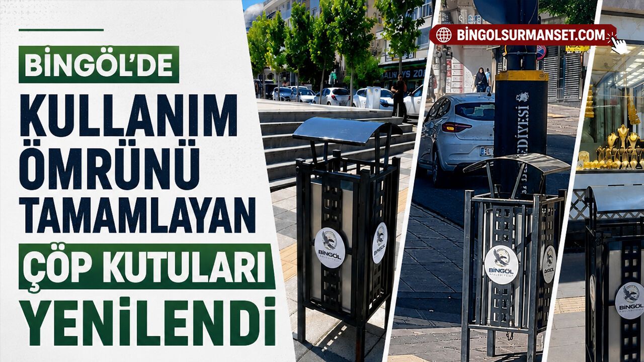 Bingöl'de Kullanım Ömrünü Tamamlayan Çöp Kutuları Yenilendi