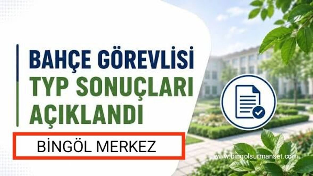 Bingöl Merkeze Alınan 105 Kişilik Bahçe Görevlisi Belli Oldu
