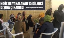 Bingöl’de Yakalanan 15 Dilenci İl Dışına Çıkarıldı