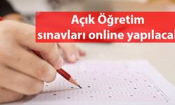 Açık Öğretim  Sınavları Online Yapılacak