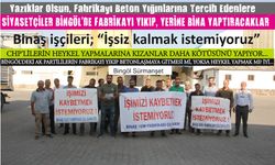 Siyasetçiler Bingöl’de Fabrikayı Yıkıp, Yerine Bina Yaptıracaklar