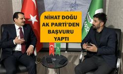 NİHAT DOĞU ADAY ADAYLIĞI İÇİN BAŞVURDU