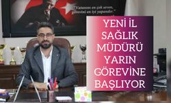 Yeni İl Sağlık Müdür Yarın Görevine Başlayacak