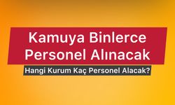 Kamuya Binlerce Memur Alınacak İşte Başvuru Tarihleri