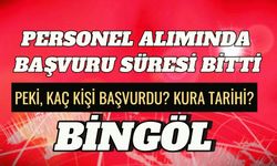 Bingöl’de Personel Alımı: Başvuru Sona Erdi İşte Başvuru Sayısı!