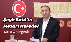 Hüda Par’dan Soru Önergesi: Şeyh Said’in Mezarı Nerede?