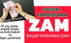 Sosyal Yardım Maaşlarına Zam! Engelli, 65 Yaş, Evde Bakım vs Zam