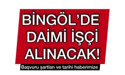 Bingöl’de 2 Daimi İşçi Alınacak! Başvurular Başlıyor