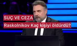 Kim Milyoner Olmak İster’de Suç ve Ceza: Raskolnikov Kaç Kişiyi Öldürdü?