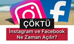 İnstagram, Facebook, Whatsap Çöktü mü? Ne Zaman Açılır?