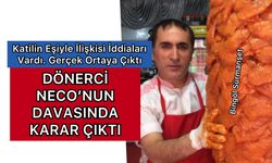 Dönerci Neco Davasında Karar Çıktı