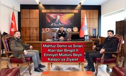 Mahfuz Demir ve Sinan Atan’dan Bingöl İl Emniyet Müdürü Beyti Kalaycı’ya Ziyaret