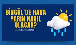 Bingöl’de Yarın Hava Nasıl Olacak?