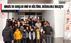 Bingöl'de Gençler Dini ve Kültürel Değerlerle Buluştu