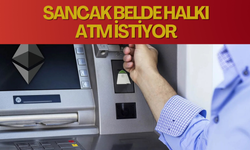 Sancak Beldesi Halkı ATM İstiyor