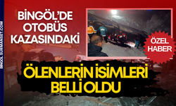 Bingöl'deki Otobüs Kazasında Hayatını Kaybedenlerin İsimleri Belli Oldu