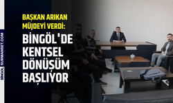 Başkan Arıkan Müjdeyi Verdi: Bingöl'de Kentsel Dönüşüm Başlıyor