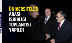 Üniversiteler Arası İşbirliği Toplantısı Yapıldı