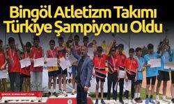 Bingöl Atletizm Takımı Türkiye Şampiyonu Oldu
