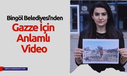 Bingöl Belediyesi’nden Gazze İçin Anlamlı Video