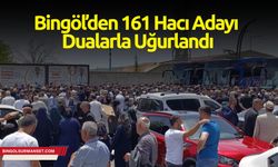 Bingöl’den 161 Hacı Adayı Dualarla Uğurlandı