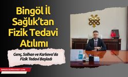 Bingöl İl Sağlık’tan Fizik Tedavi Atılımı