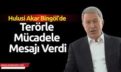 Hulusi Akar Bingöl'de Terörle Mücadele Mesajı Verdi