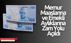 Memur Maaşlarına ve Emekli Aylıklarına Zam Yolu Açıldı