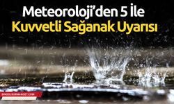 Meteoroloji’den 5 İle Kuvvetli Sağanak Uyarısı