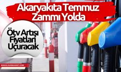 Akaryakıta Temmuz Zammı Yolda: Ötv Artışı Fiyatları Uçuracak
