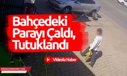 Evin Bahçesinden Para Çalan Şüpheli Tutuklandı