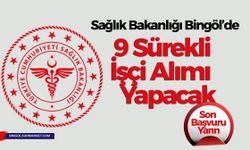 Sağlık Bakanlığı Bingöl’de 9 Sürekli İşçi Alımı Yapacak
