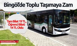 Bingöl’de Toplu Taşımaya Zam: Tam Bilet 19 TL, Öğrenci Bileti 14 TL Oldu