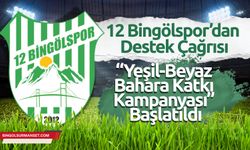 12 Bingölspor’dan Destek Çağrısı: “Yeşil-Beyaz Bahara Katkı Kampanyası” Başlatıldı
